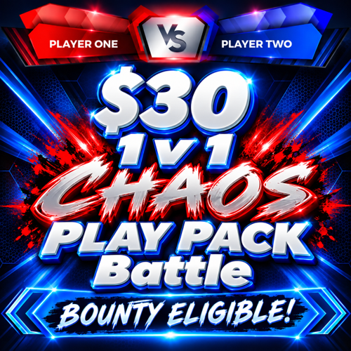 Battle: $30 - 1v1 CHAOS PLAY Pack Battle (2 Seats, 3 Pack Ea) BOUNTY ELIGIBLE
