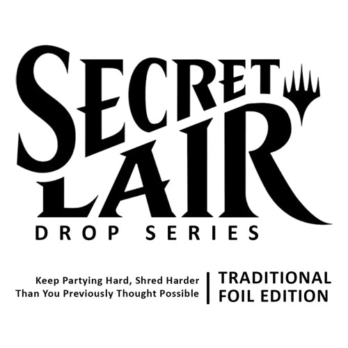 Secret Lair: Keep Partying Hard, Shred Harder Than You Previously Thought Possible Traditional Foil Edition (SLC)