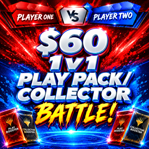 Battle: $60 - 1v1 CHAOS PLAY/COLLECTOR Battle (2 Seats, 5 Pack Ea)